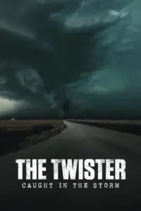 The Twister Caught in the Storm ติดอยู่กลางพายุ
