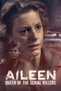 Aileen: Queen of the Serial Killers ไอลีน: เจ้าแม่ฆาตกรต่อเนื่อง