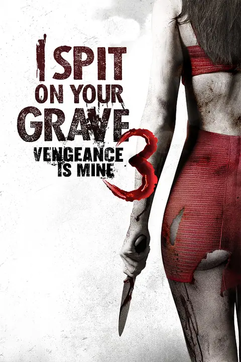 I Spit on Your Grave 3 Vengeance is Mine เดนนรกต้องตาย