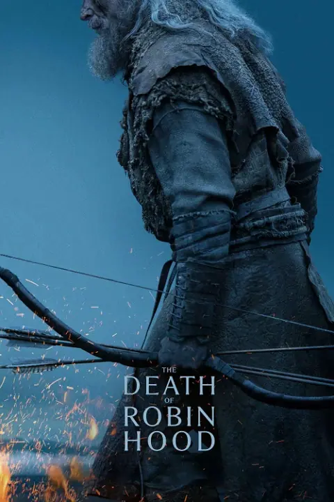The Death of Robin Hood บันทึกสุดท้ายของจอมโจร